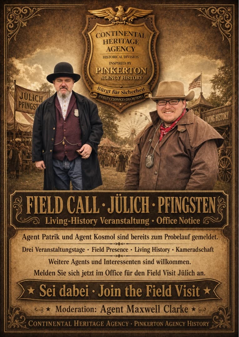 Field Call Jülich Pfingsten · Continental Heritage Agency · Inspired by Pinkerton Agency History · Living-History-Veranstaltung · Office Notice · Agent Patrik und Agent Kosmol vor dem Pfingstmarkt-Banner Jülich Pfingsten · Moderation Agent Maxwell Clarke.